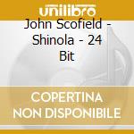 John Scofield - Shinola - 24 Bit cd