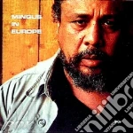 Charles Mingus - Mingus In Europe cd