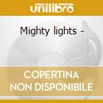 Mighty lights - cd