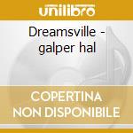 Dreamsville - galper hal cd