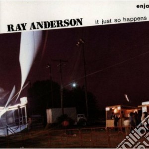Ray Anderson - Just So Happens cd musicale di Anderson Ray