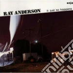 Ray Anderson - Just So Happens cd