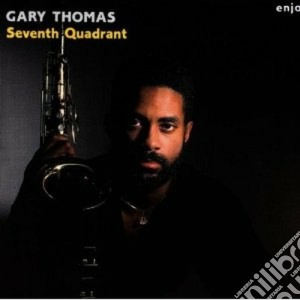 Gary Thomas - Seventh Quadrant cd musicale di Gary Thomas