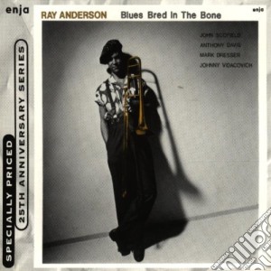 Blues bred in the bone cd musicale di Anderson Ray