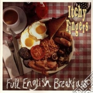 Itchy Fingers - Full English Breakfast cd musicale di Fingers Itchy