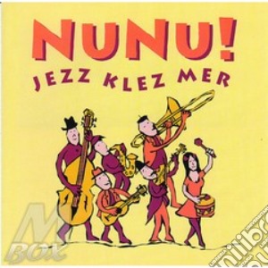 Nunu! - Jazz Klez Mer cd musicale di NUNU!