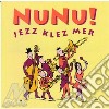Nunu! - Jazz Klez Mer cd