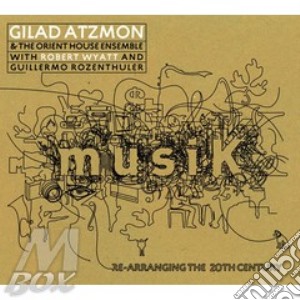 Gilad Atzmon - Musik / Re-arranging The 20th Century cd musicale di Gilad Atzmon