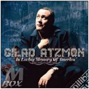 Gilad Atzmon - In Loving Memory Of America cd musicale di Gilad Atzmon