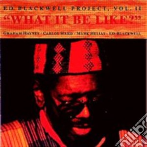 Ed Blackwell - What It Be Like? cd musicale di Ed Blackwell