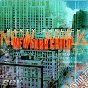 Marty Ehrlich - New York Child cd musicale di Marty Ehrlich