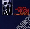 Dusko Goykovich - Balkan Connection cd
