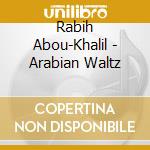 Rabih Abou-Khalil - Arabian Waltz cd
