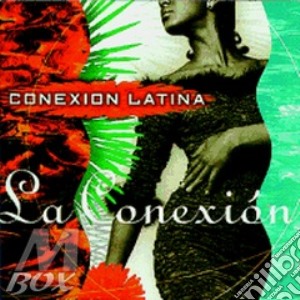 Conexion Latina - La Conexion cd musicale di Latina Conexion