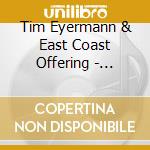 Tim Eyermann & East Coast Offering - Outside Inside cd