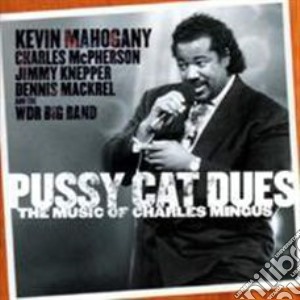 Kevin Mahogany - Pussycat Dues cd musicale di Kevin Mahogany