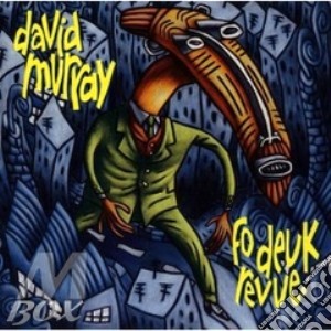 Fo deuk revue - murray david cd musicale di David Murray
