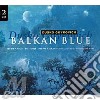 Balkan blue cd