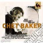 Chet Baker - Why Shouldn't You Cry - The Legacy Vol.3 cd