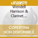 Wendell Harrison & Clarinet Ensembe - Rush & Hustle