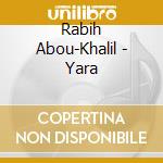 Rabih Abou-Khalil - Yara cd
