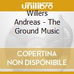 Willers Andreas - The Ground Music cd