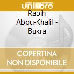 Rabih Abou-Khalil - Bukra cd
