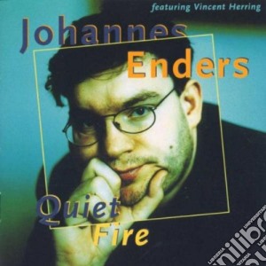 Johannes Enders - Quiet Fire cd musicale di Johannes Enders