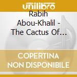 Rabih Abou-Khalil - The Cactus Of Knowledge cd
