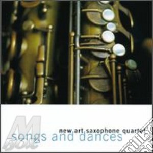 New Art Saxophone - Songs And Dances cd musicale di NEW ART SAXOPHONE QUARTET