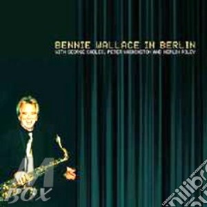 Bennie Wallace - In Berlin cd musicale di Bennie Wallace