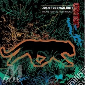Josh Roseman - Treats For The Nightwalker cd musicale di ROSEMAN JOSH UNIT