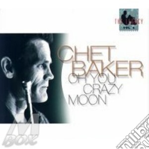 Chet Baker - Oh You Crazy Moon cd musicale di Chet Baker
