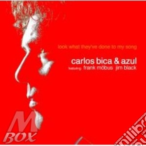 Carlos Bica & Azul - Look What They've Done.. cd musicale di BICA CARLOS & AZUL