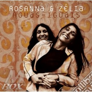 Rosanna & Zelia - Aguas=iguais cd musicale di ROSANNA & ZELIA
