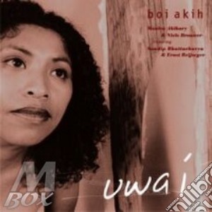 Boi Akih - Uwa I cd musicale di Boi Akih