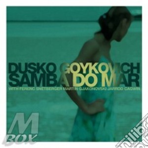 Dusko Goykovich - Samba Do Mar cd musicale di Dusko Goykovich