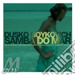 Dusko Goykovich - Samba Do Mar cd