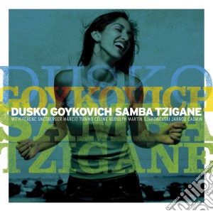 Dusko Goykovich - Samba Tzigane cd musicale di Dusko Goykovich