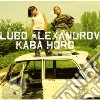 Lubo Alexandrov - Kaba Horo cd