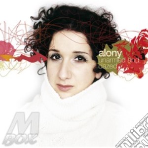 Efrat Alony - Unarmed And Dazed cd musicale di Efrat Alony