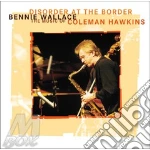 Bennie Wallace - Disorder At The Border cd