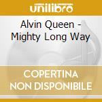 Alvin Queen - Mighty Long Way cd musicale di Alvin Queen