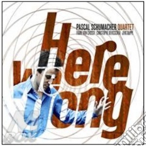 Pascal Schumacher- Here We Gong cd musicale di Pascal schumacher qu