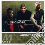 Trio Ivoire - Across The Oceans cd
