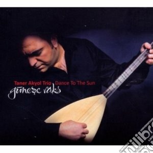 Taner Akyol - Dance To The Sun cd musicale di Taner Akyol