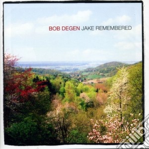 Bob Degen - Jake Remembered cd musicale di Bob Degen