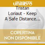 Tristan Loriaut - Keep A Safe Distance From Elephants cd