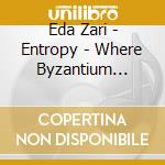 Eda Zari - Entropy - Where Byzantium Meets Jazz cd