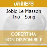 Jobic Le Masson Trio - Song